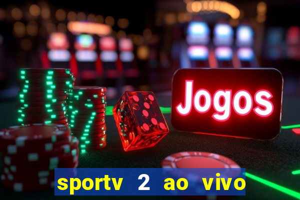 sportv 2 ao vivo mega canal